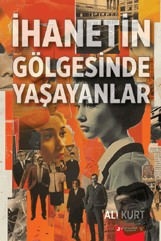 İhanetin Gölgesinde Yaşayanlar - Ali Kurt - Jurnalist Yayınevi - Fiyat