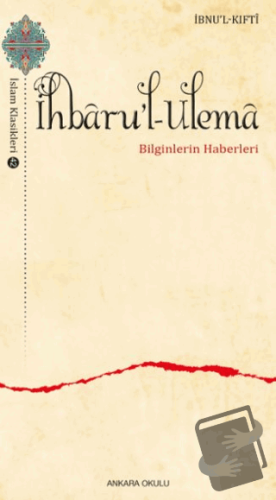 İhbaru’l-Ulema - İbnü'l-Kıftİ - Ankara Okulu Yayınları - Fiyatı - Yoru