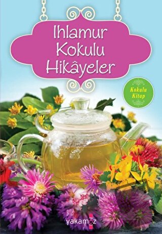 Ihlamur Kokulu Hikayeler - Ender H. Derince - Yakamoz Yayınevi - Fiyat