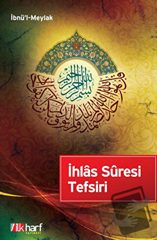 İhlas Suresi Tefsiri - İbnü'l-Meylak - İlkharf Yayınevi - Fiyatı - Yor