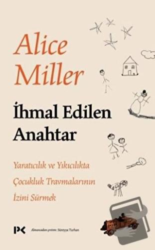 İhmal Edilen Anahtar - Alice Miller - Profil Kitap - Fiyatı - Yorumlar