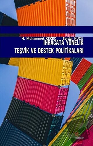 İhracata Yönelik Teşvik ve Destek Politikaları - Muhammet Kekeç - Krit