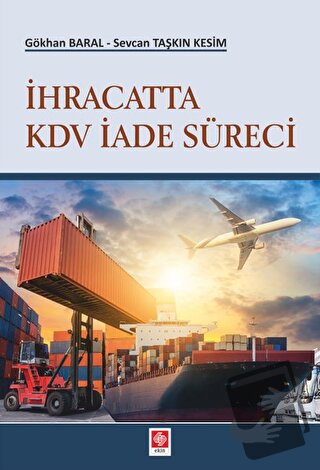 İhracatta KDV İade Süreci - Gökhan Baral - Ekin Basım Yayın - Fiyatı -