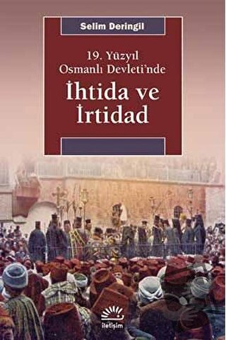 İhtida ve İrtidad - Selim Deringil - İletişim Yayınevi - Fiyatı - Yoru