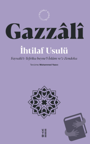 İhtilaf Usulü - Faysalü’t-Tefrika beyne’l-İslam ve’z-Zendeka - İmam Ga