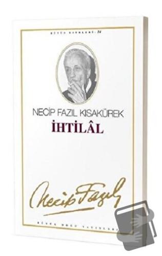 İhtilal : 14 - Necip Fazıl Bütün Eserleri - Necip Fazıl Kısakürek - Bü