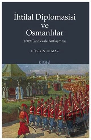 İhtilal Diplomasisi ve Osmanlılar - Hüseyin Yılmaz - Kitabevi Yayınlar