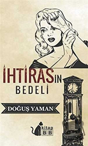 İhtirasın Bedeli - Doğuş Yaman - BB Kitap - Fiyatı - Yorumları - Satın