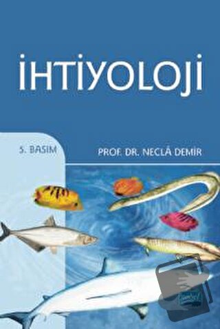 İhtiyoloji - Necla Demir - Nobel Akademik Yayıncılık - Fiyatı - Yoruml