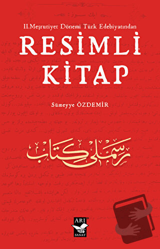 II. Meşrutiyet Dönemi Türk Edebiyatından Resimli Kitap - Sümeyye Özdem