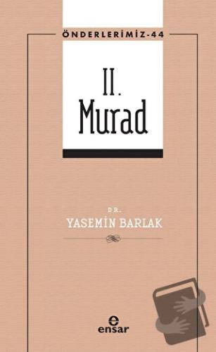 II. Murad - Yasemin Barlak - Ensar Neşriyat - Fiyatı - Yorumları - Sat