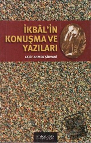 İkbal’in Konuşma ve Yazıları - Latif Ahmed Şirvani - İnkılab Yayınları