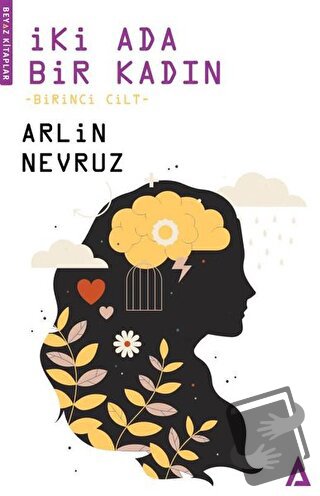 İki Ada Bir Kadın Birinci Cilt - Arlin Nevruz - Kanon Kitap - Fiyatı -