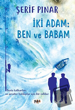 İki Adam : Ben ve Babam - Şerif Pınar - Tilki Kitap - Fiyatı - Yorumla