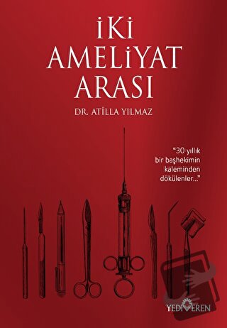 İki Ameliyat Arası - Atilla Yılmaz - Yediveren Yayınları - Fiyatı - Yo