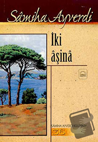 İki Aşina - Samiha Ayverdi - Kubbealtı Neşriyatı Yayıncılık - Fiyatı -