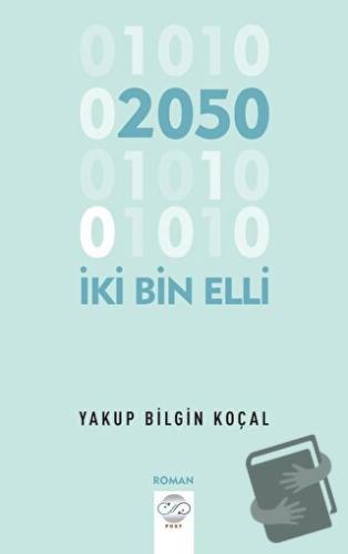 İki Bin Eli - Yakup Bilgin Koçal - Post Yayınevi - Fiyatı - Yorumları 