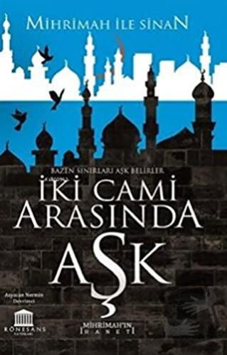 İki Cami Arasında Aşk - Asyacan Nermin Devrimci - Rönesans Yayınları -