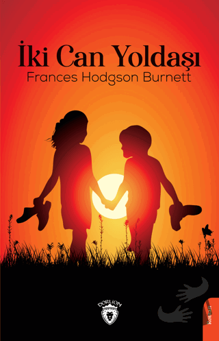 İki Can Yoldaşı - Frances Hodgson Burnett - Dorlion Yayınları - Fiyatı