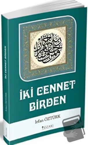 İki Cennet Birden - İrfan Öztürk - Yüzakı Yayıncılık - Fiyatı - Yoruml