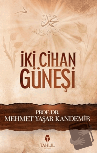 İki Cihan Güneşi - M. Yaşar Kandemir - Tahlil Yayınları - Fiyatı - Yor