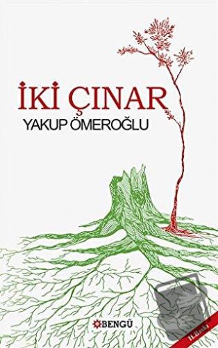 İki Çınar - Yakup Ömeroğlu - Bengü Yayınları - Fiyatı - Yorumları - Sa