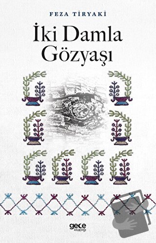 İki Damla Gözyaşı - Feza Tiryaki - Gece Kitaplığı - Fiyatı - Yorumları