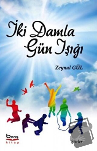 İki Damla Gün Işığı - Zeynal Gül - Barış Kitap - Fiyatı - Yorumları - 