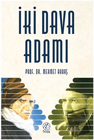 İki Dava Adamı - Mehmet Akbaş - Nida Yayınları - Fiyatı - Yorumları - 