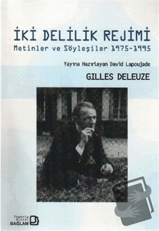 İki Delilik Rejimi - Gilles Deleuze - Bağlam Yayınları - Fiyatı - Yoru