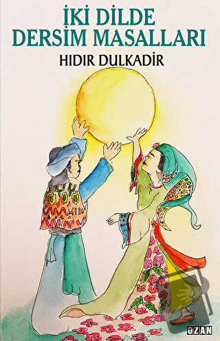 İki Dilde Dersim Masalları - Hıdır Dulkadir - Ozan Yayıncılık - Fiyatı