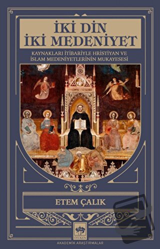 İki Din İki Medeniyet - Etem Çalık - Ötüken Neşriyat - Fiyatı - Yoruml