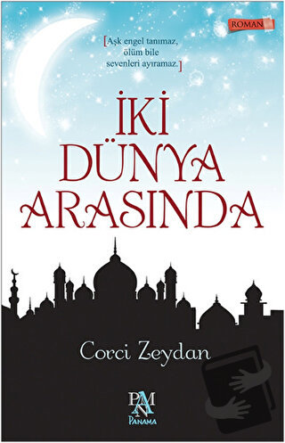 İki Dünya Arasında - Corci Zeydan - Panama Yayıncılık - Fiyatı - Yorum