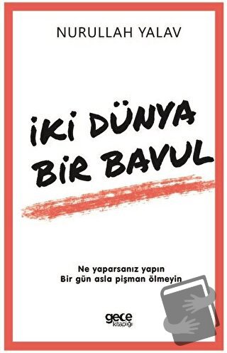 İki Dünya Bir Bavul - Nurullah Yalav - Gece Kitaplığı - Fiyatı - Yorum