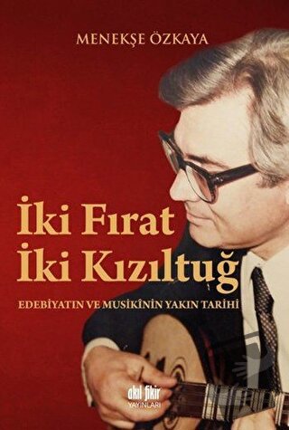 İki Fırat İki Kızıltuğ - Menekşe Özkaya - Akıl Fikir Yayınları - Fiyat