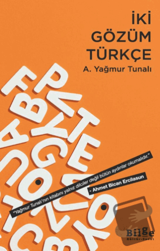 İki Gözüm Türkçe - A. Yağmur Tunalı - Bilge Kültür Sanat - Fiyatı - Yo