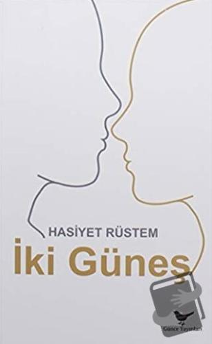 İki Güneş (Ciltli) - Hasiyet Rüstem - Günce Yayınları - Fiyatı - Yorum