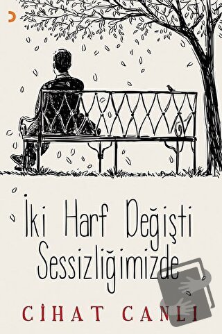 İki Harf Değişti Sessizliğimizde - Cihat Canlı - Cinius Yayınları - Fi