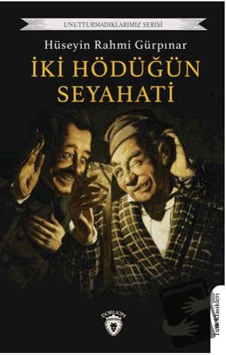 İki Hödüğün Seyahati - Hüseyin Rahmi Gürpınar - Dorlion Yayınları - Fi