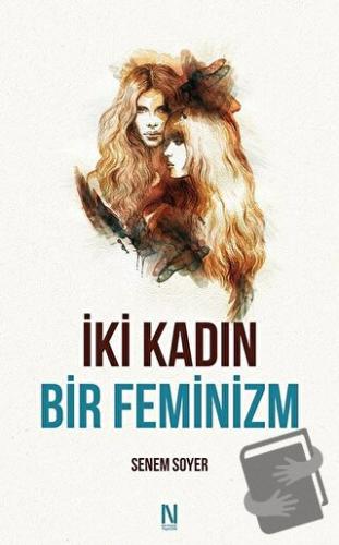 İki Kadın Bir Feminizm - Senem Soyer - Net Kitaplık Yayıncılık - Fiyat