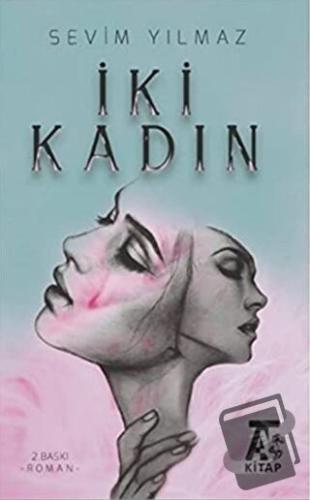 İki Kadın - Sevim Yılmaz - Kitap At Yayınları - Fiyatı - Yorumları - S