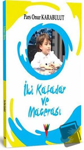 İki Kafadar ve Macerası - Pars Onur Karabulut - Kırmızı Havuç Yayınlar