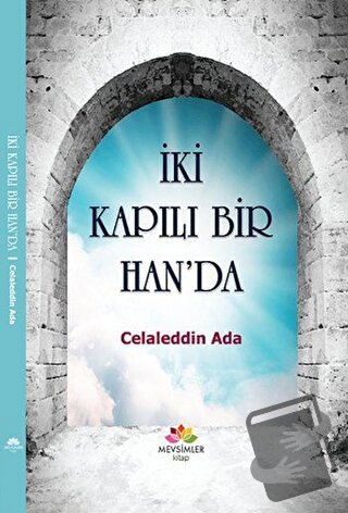 İki Kapılı Bir Han'da - Celaleddin Ada - Mevsimler Kitap - Fiyatı - Yo