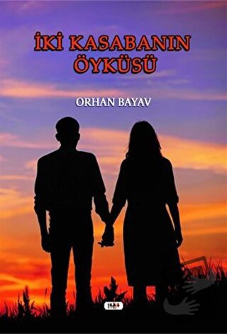 İki Kasabanın Öyküsü - Orhan Bayav - Tilki Kitap - Fiyatı - Yorumları 