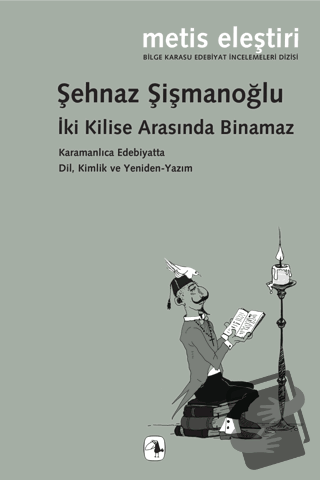 İki Kilise Arasında Binamaz Karamanlıca Edebiyatta Dil, Kimlik ve Yeni