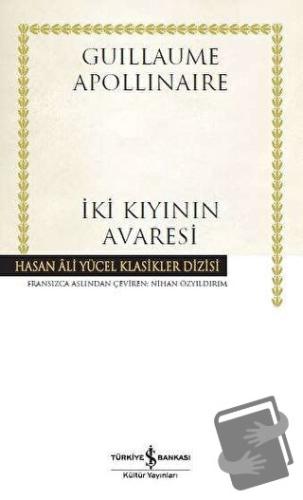 İki Kıyının Avaresi (Ciltli) - Guillaume Apollinaire - İş Bankası Kült