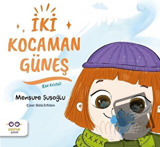 İki Kocaman Güneş - Kar Kristali - Menşure Şuşoğlu - Cezve Çocuk - Fiy