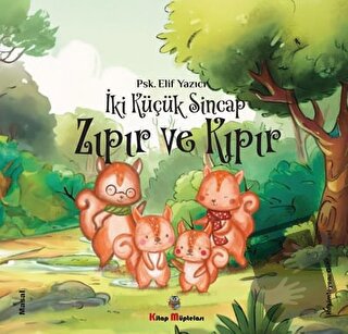 İki Küçük Sincap Zıpır ve Kıpır - Elif Yazıcı - Kitap Müptelası Yayınl