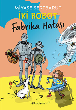 İki Robot - Fabrika Hatası - Miyase Sertbarut - Tudem Yayınları - Fiya