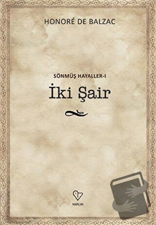 İki Şair - Sönmüş Hayaller 1 - Honore de Balzac - Varlık Yayınları - F